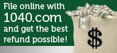 File online with 1040.com and get the best refund possible!